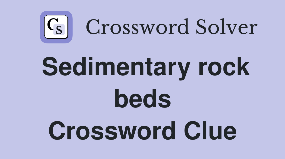 Sedimentary rock beds Crossword Clue