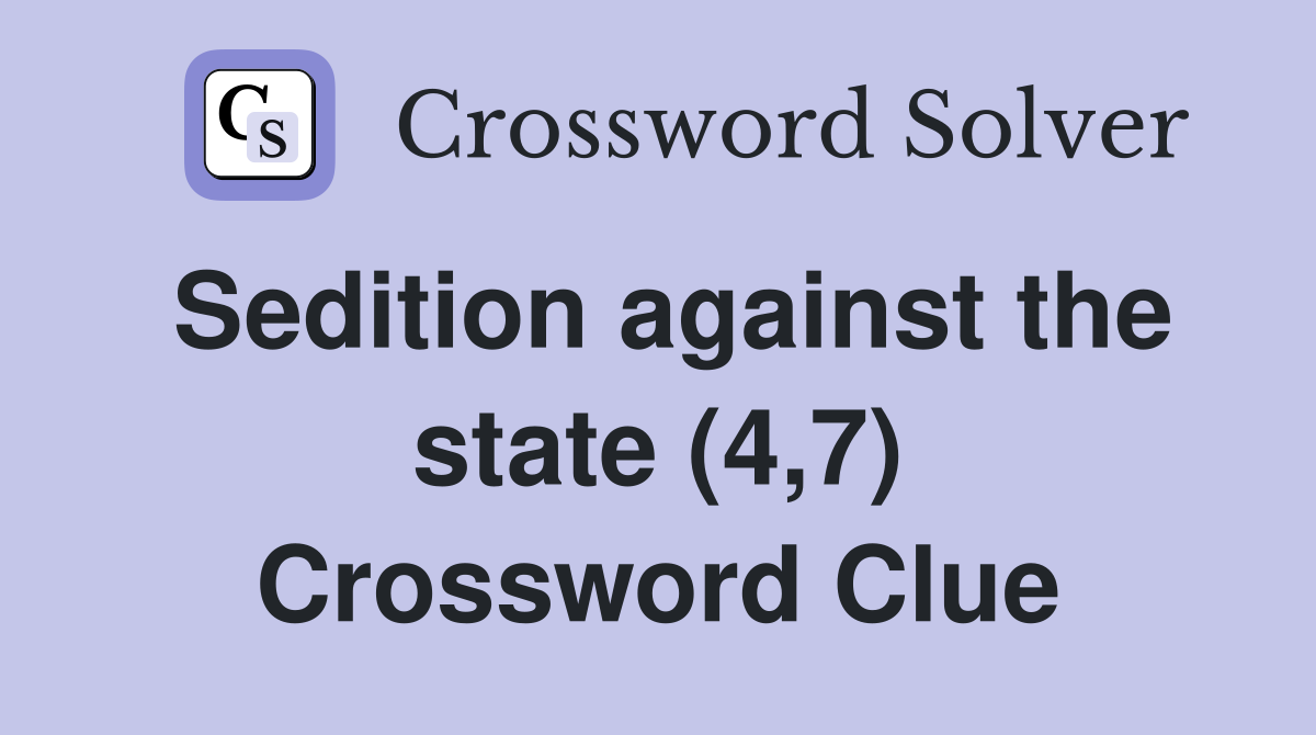 Sedition against the state (4,7) Crossword Clue