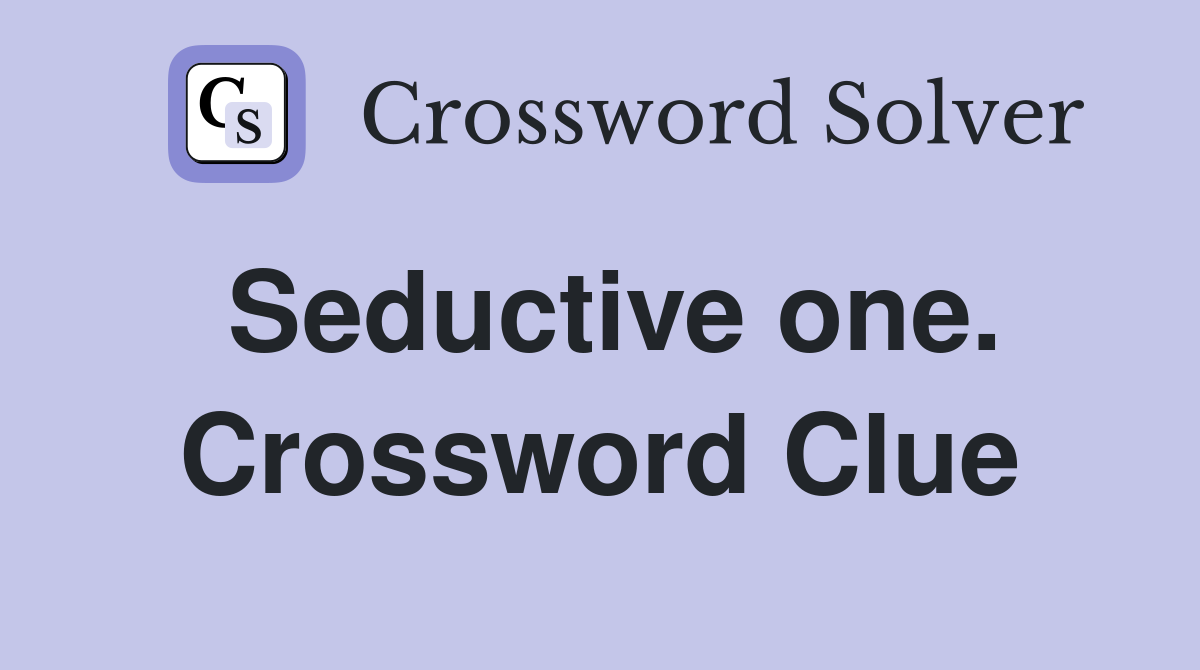 Seductive one. Crossword Clue