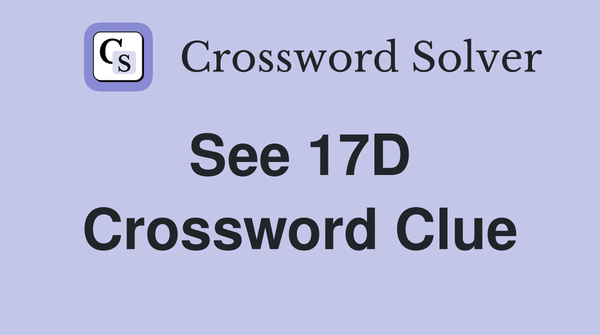 See 17D  Crossword Clue