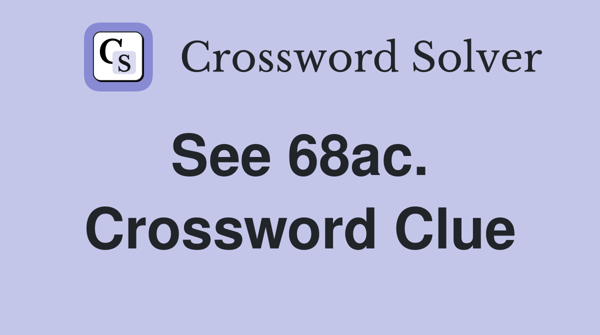 See 68ac.  Crossword Clue