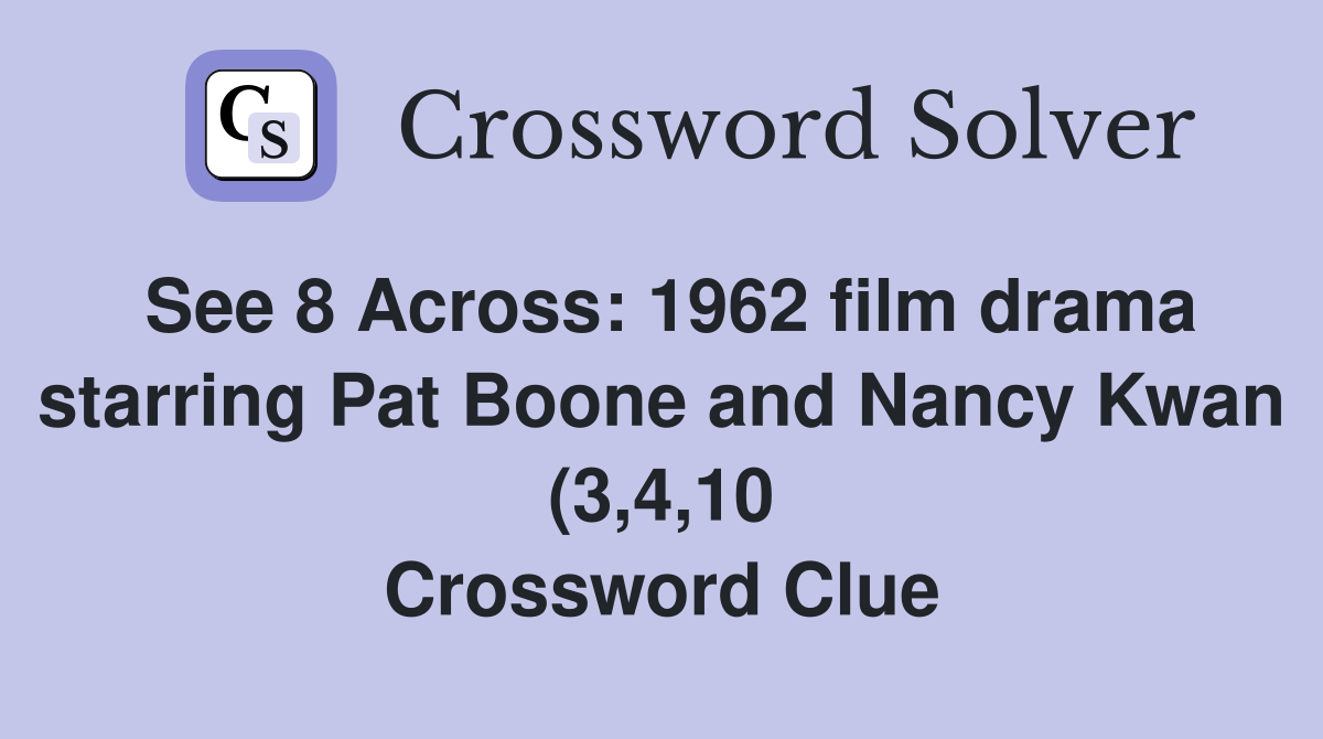 See 8 Across: 1962 film drama starring Pat Boone and Nancy Kwan (3 4 10 See 8 Across: 1962 film drama starring Pat Boone and Nancy Kwan (3 4 10
