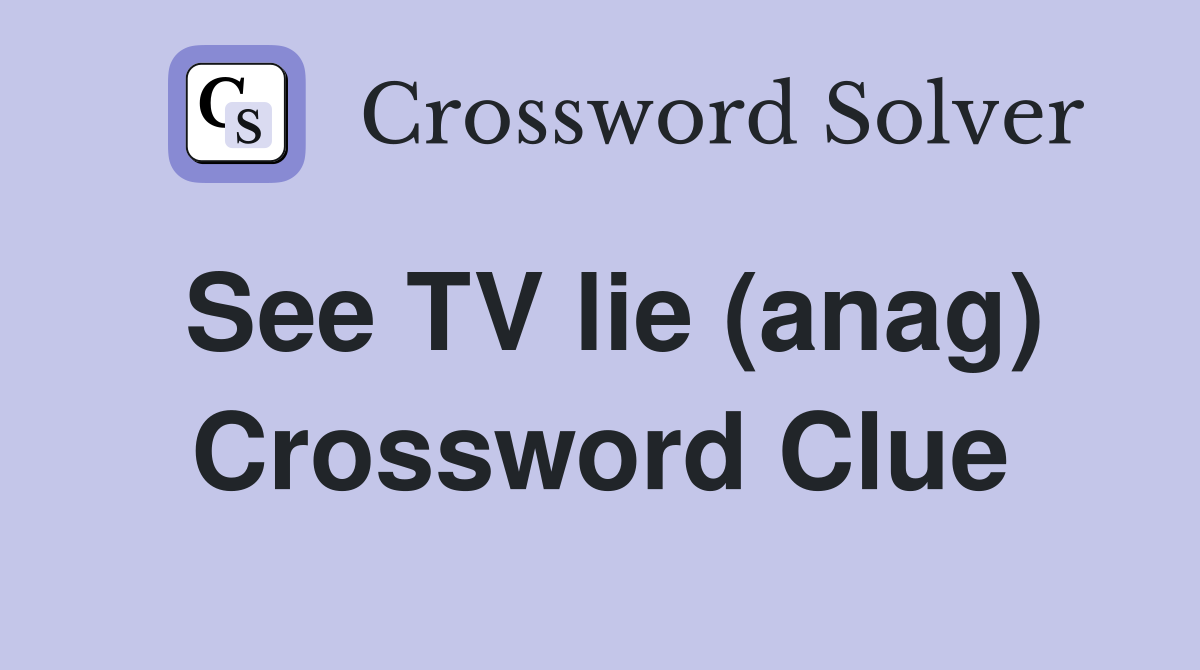See TV lie (anag) Crossword Clue
