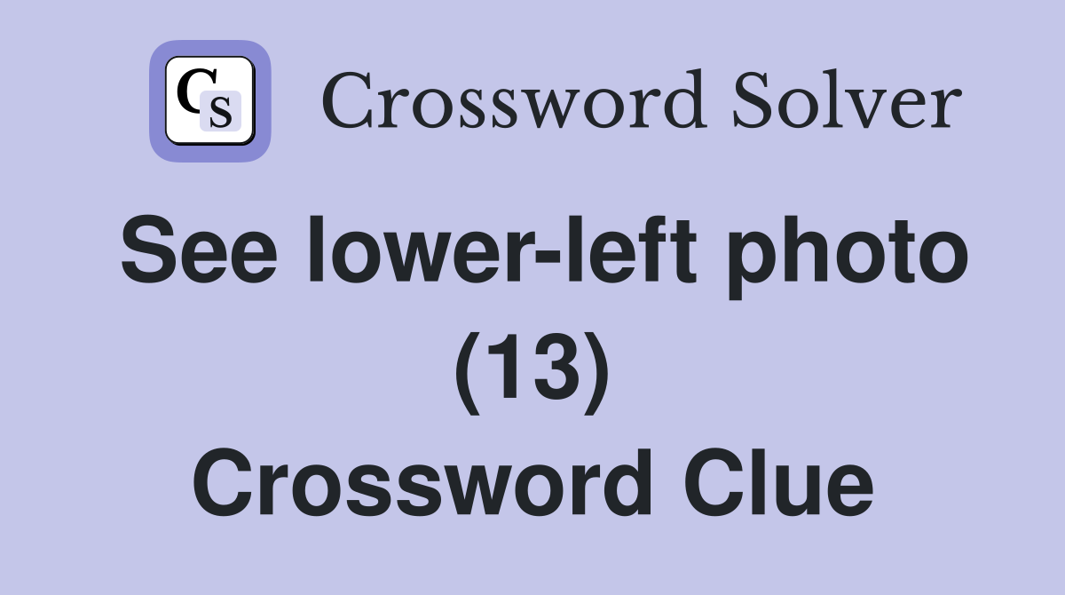 See lower-left photo (13) Crossword Clue