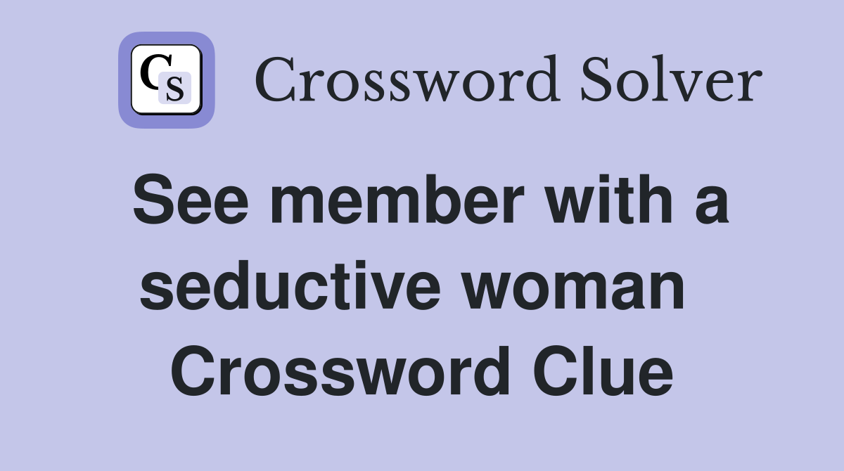 See member with a seductive woman  Crossword Clue