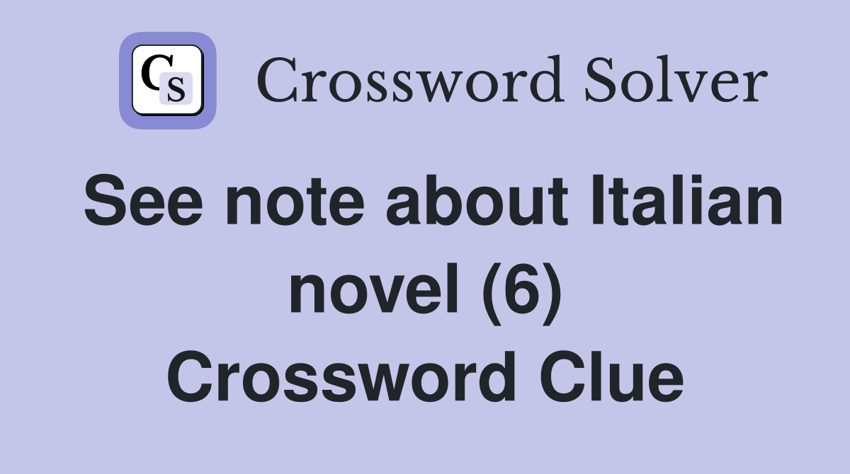 See note about Italian novel (6) Crossword Clue