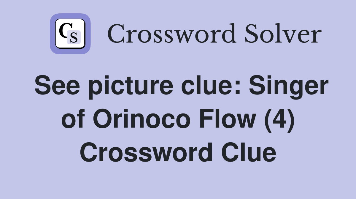 See picture clue: Singer of Orinoco Flow (4) Crossword Clue