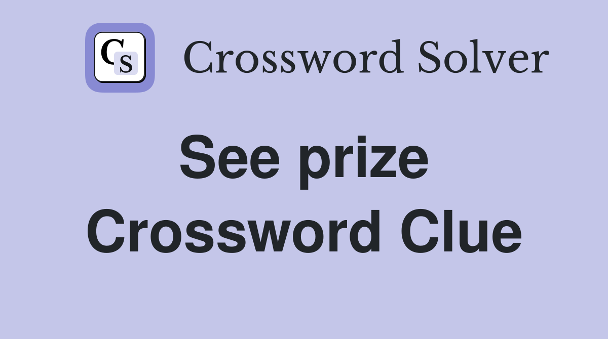 See prize  Crossword Clue