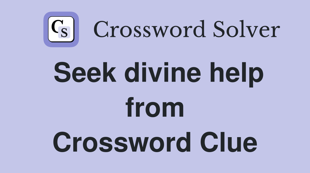 Seek divine help from Crossword Clue