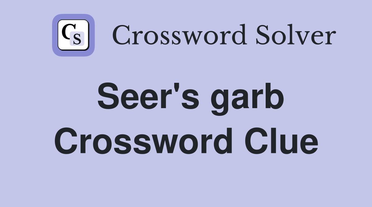 Seer's garb Crossword Clue