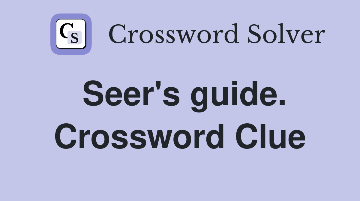 Seer's guide. Crossword Clue