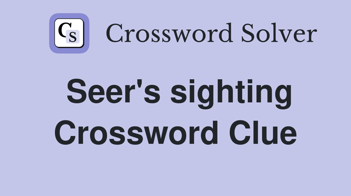 Seer's sighting Crossword Clue