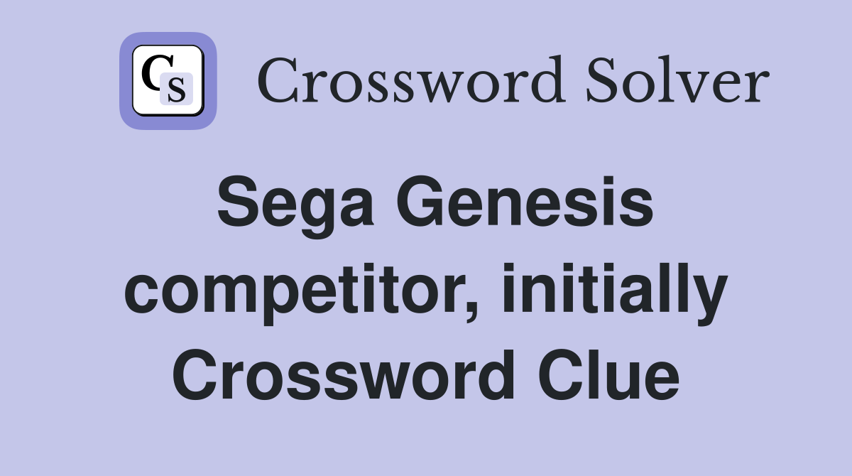 Sega Genesis competitor, initially Crossword Clue
