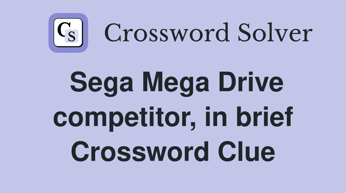 Sega Mega Drive competitor, in brief Crossword Clue