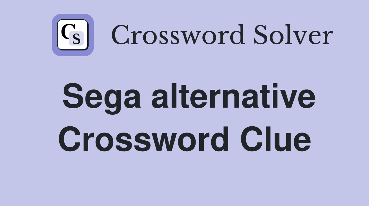 Sega alternative Crossword Clue