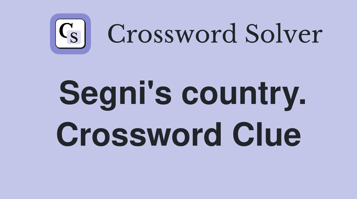 Segni's country. Crossword Clue