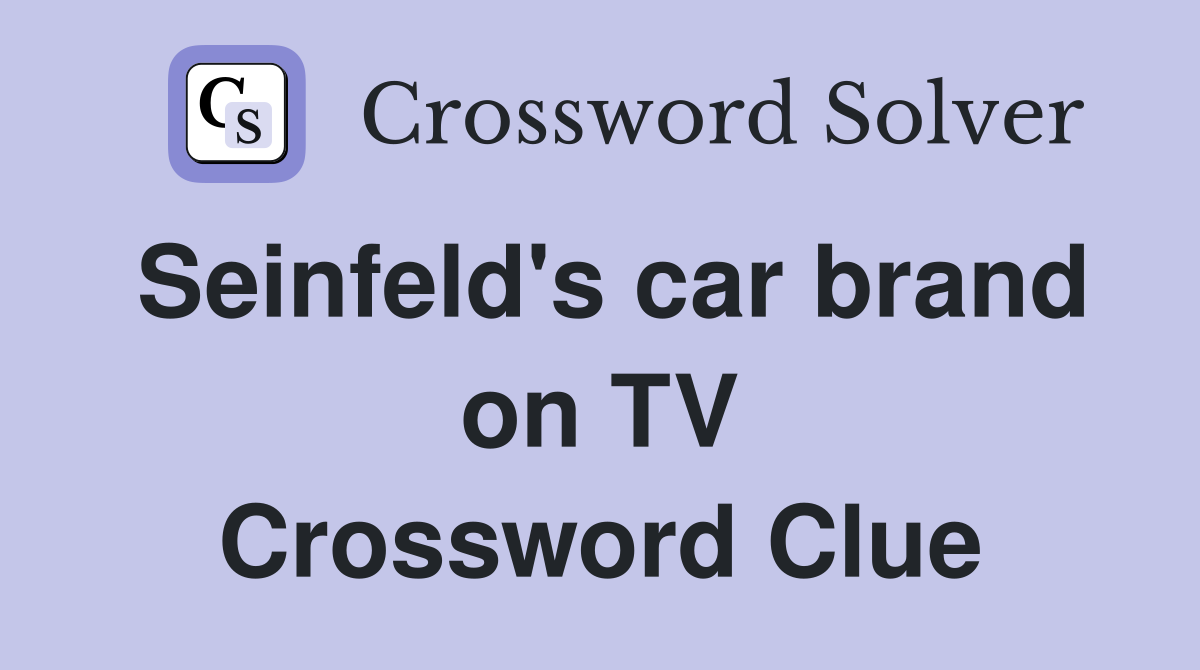 Seinfeld's car brand on TV Crossword Clue
