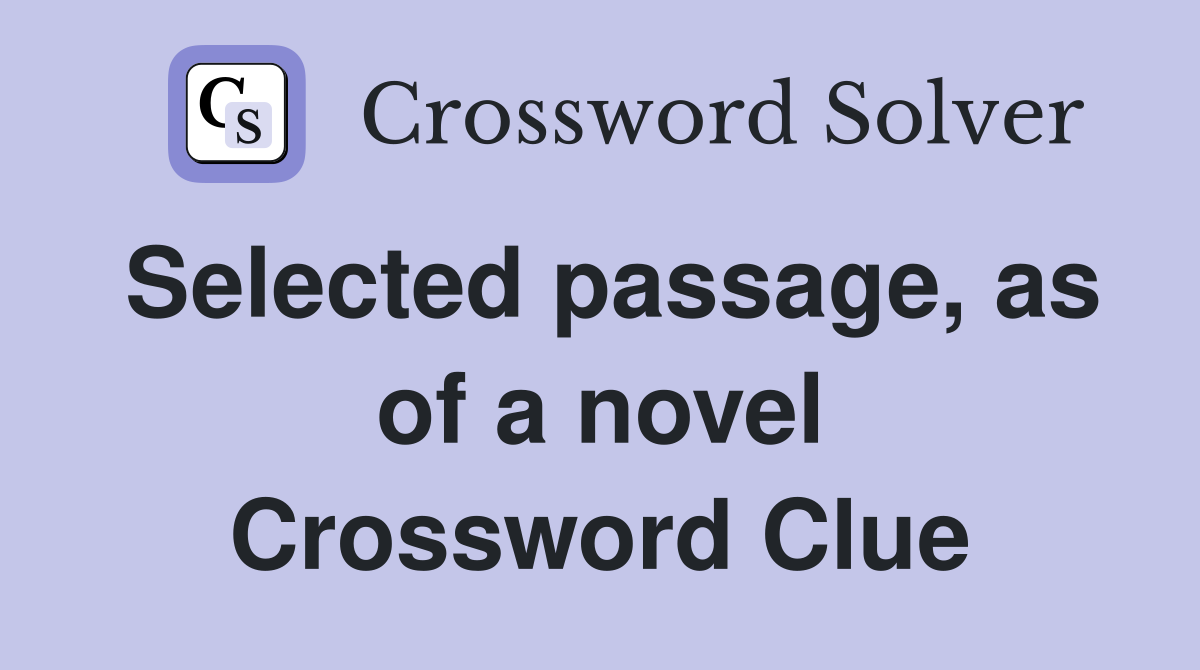 Selected passage, as of a novel Crossword Clue