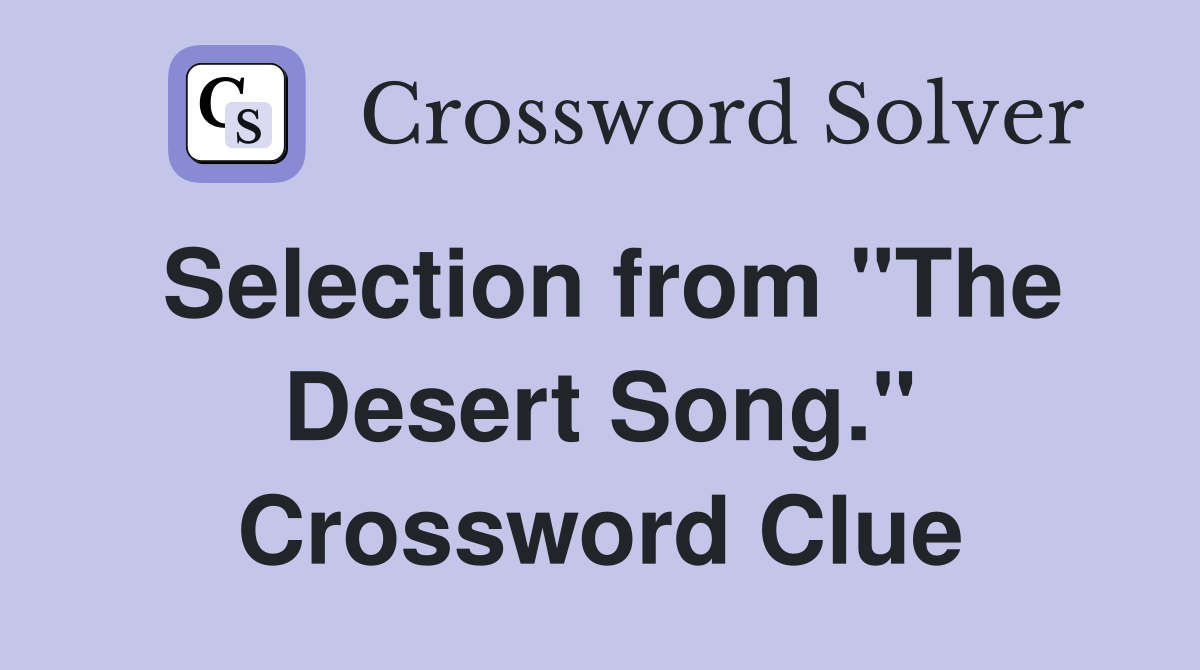 Selection from "The Desert Song." Crossword Clue