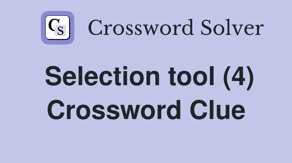 Selection tool (4) Crossword Clue