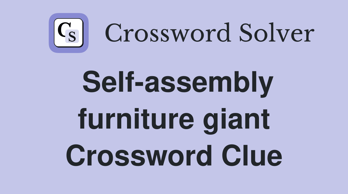 Self-assembly furniture giant Crossword Clue