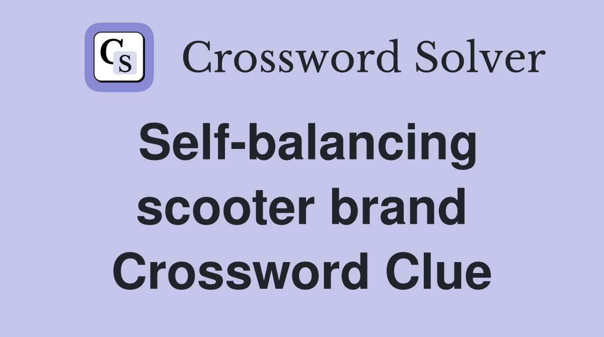 Self-balancing scooter brand Crossword Clue