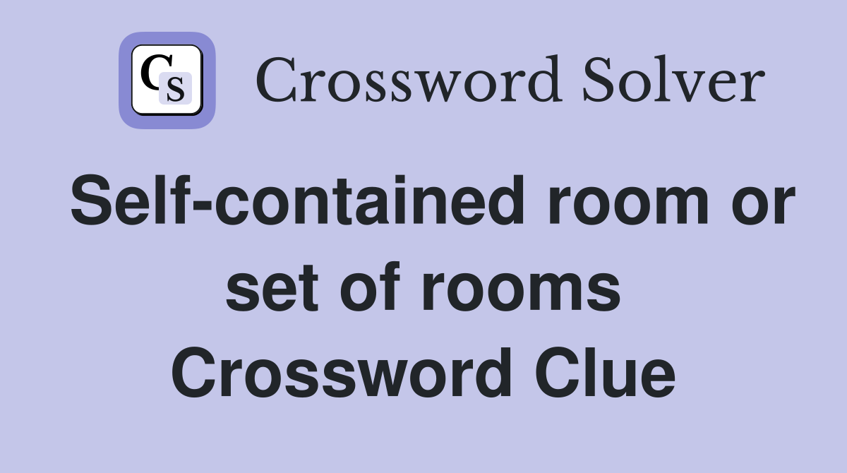 Self-contained room or set of rooms Crossword Clue