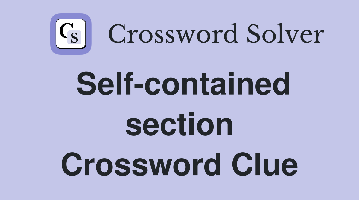 Self-contained section Crossword Clue