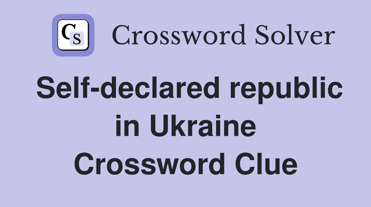 Self-declared republic in Ukraine Crossword Clue