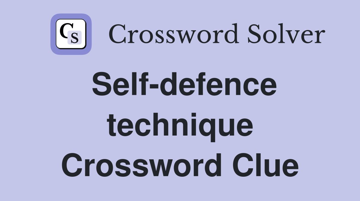 Self-defence technique Crossword Clue