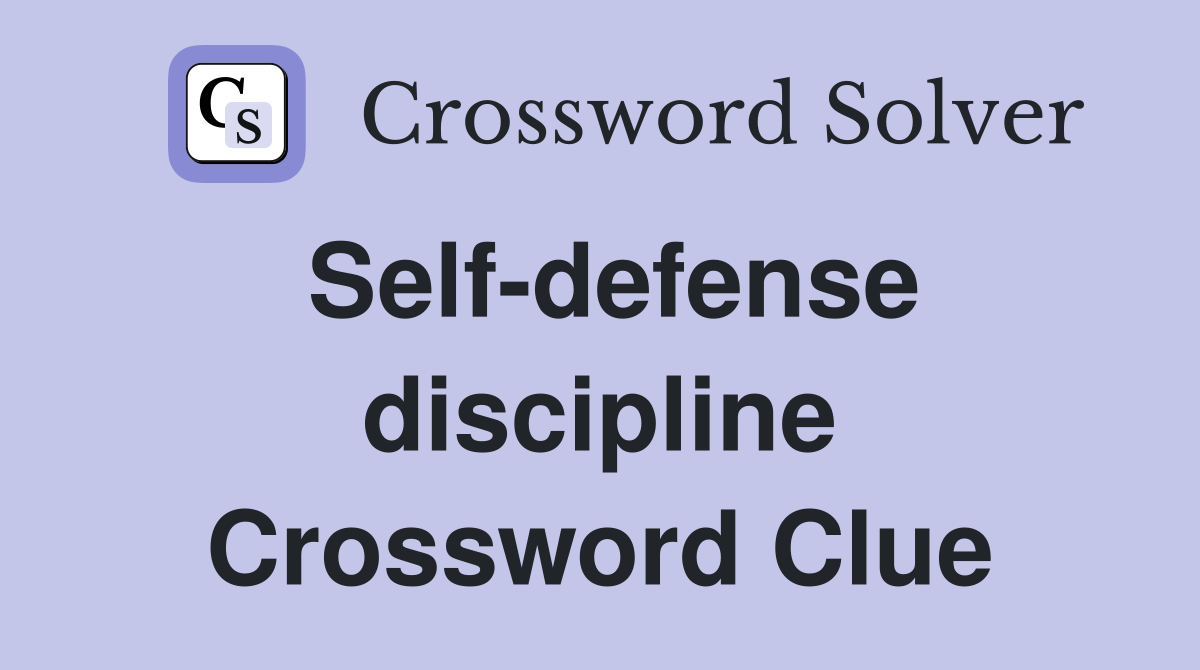 Self-defense discipline Crossword Clue