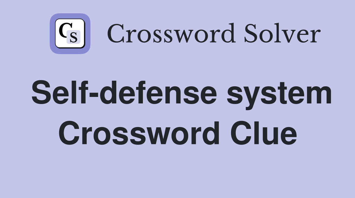 Self-defense system Crossword Clue