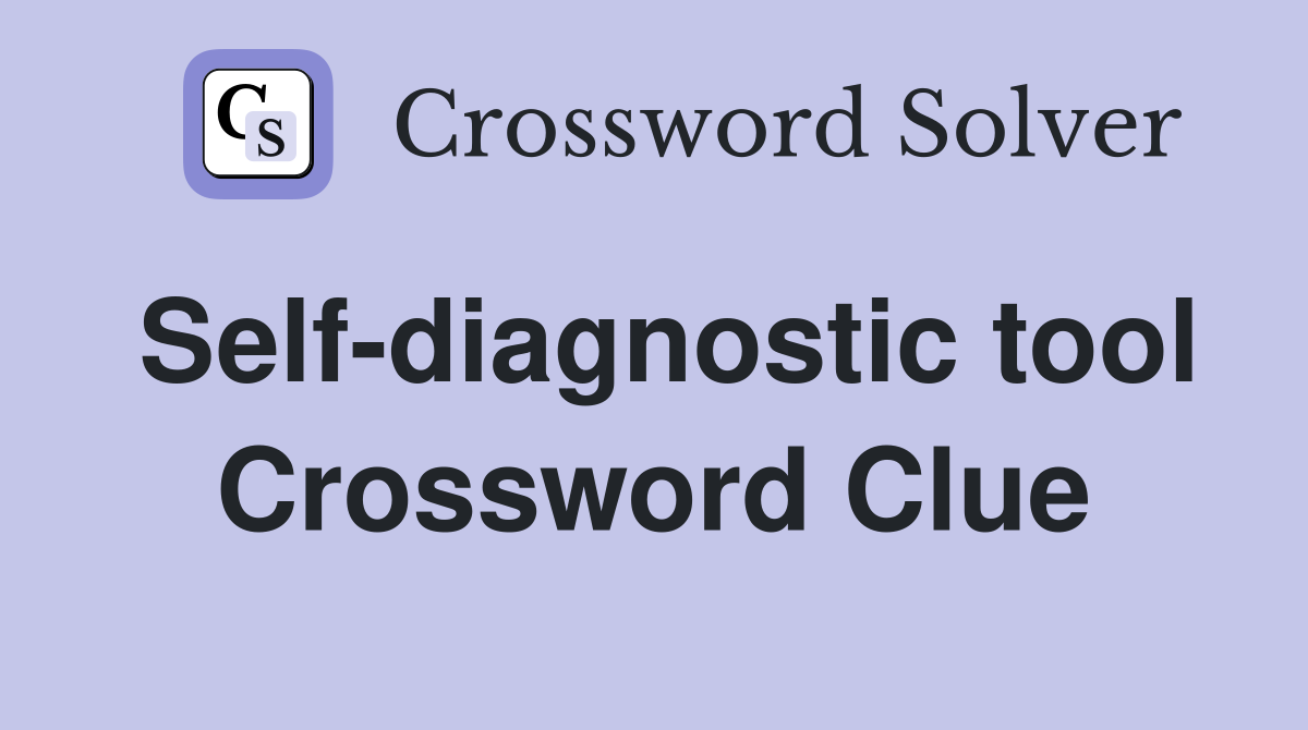 Self-diagnostic tool Crossword Clue