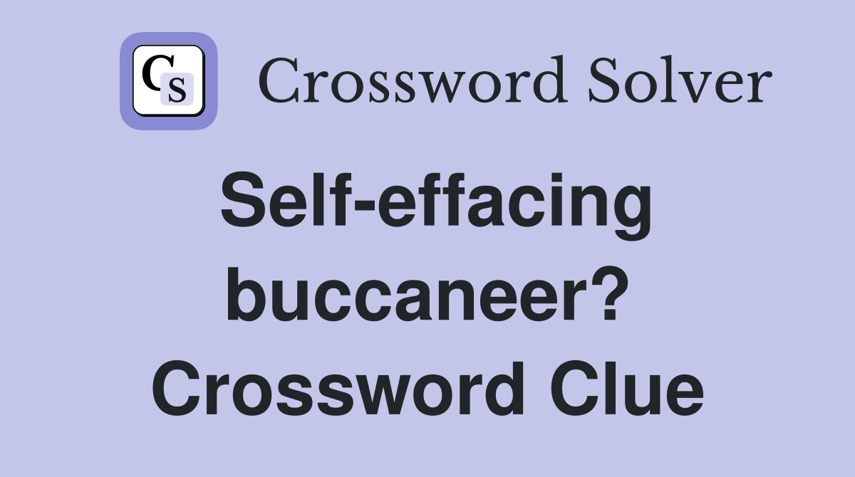 Self-effacing buccaneer? Crossword Clue