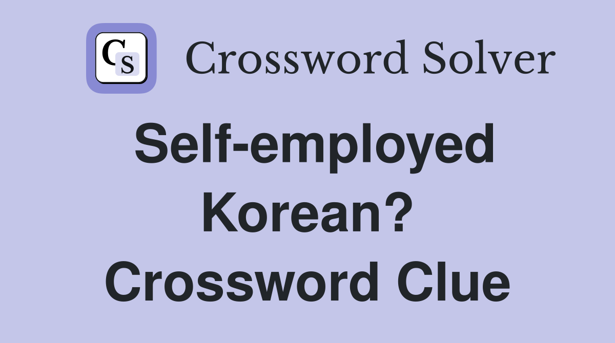 Self-employed Korean? Crossword Clue