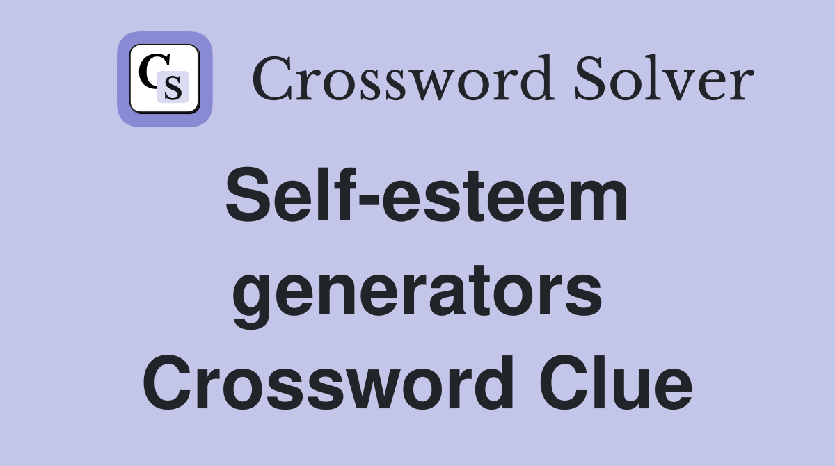 Self-esteem generators Crossword Clue