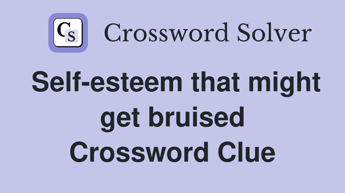 Self-esteem that might get bruised Crossword Clue