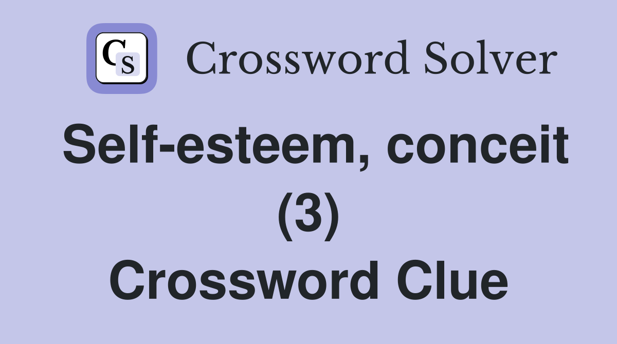 Self-esteem, conceit (3) Crossword Clue