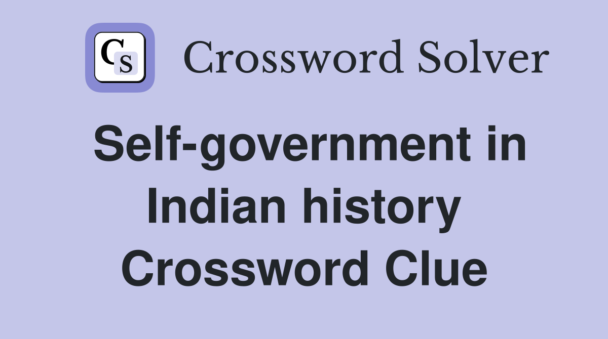 Self-government in Indian history Crossword Clue