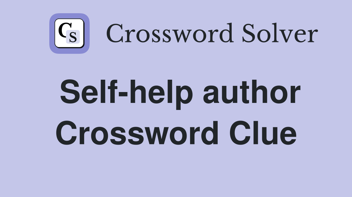Self-help author Crossword Clue