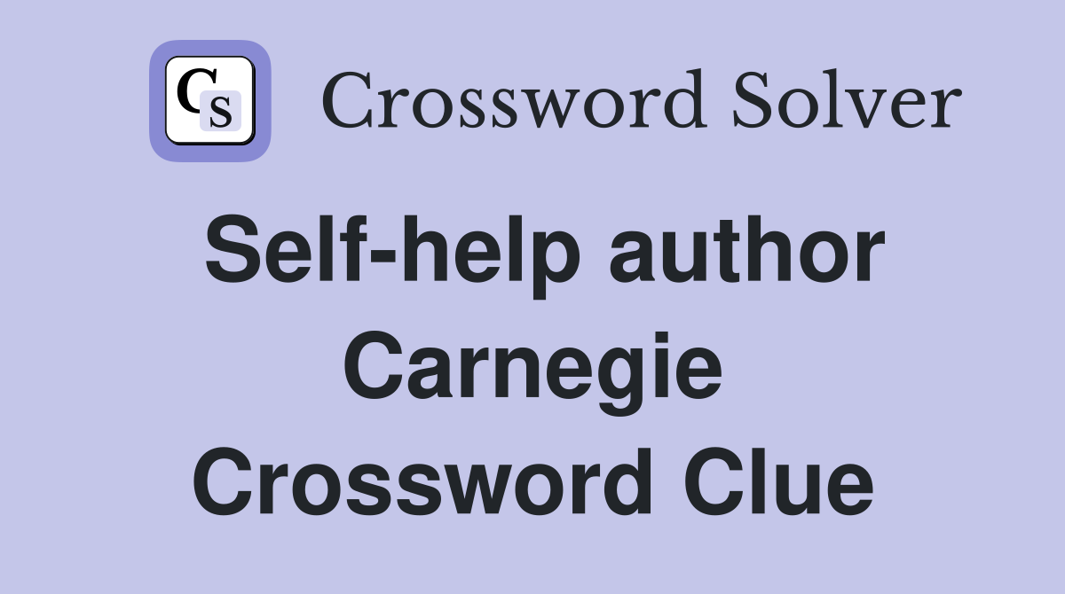 Self-help author Carnegie Crossword Clue