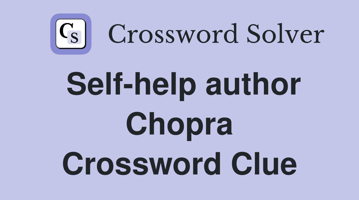 Self-help author Chopra Crossword Clue