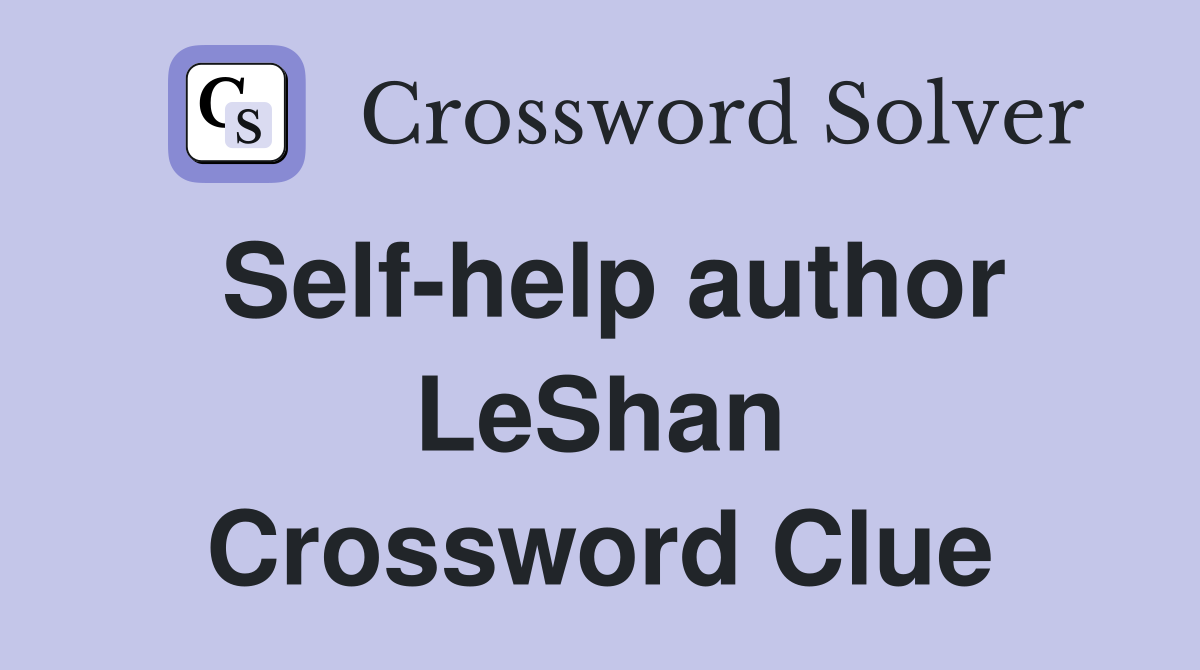 Self-help author LeShan Crossword Clue