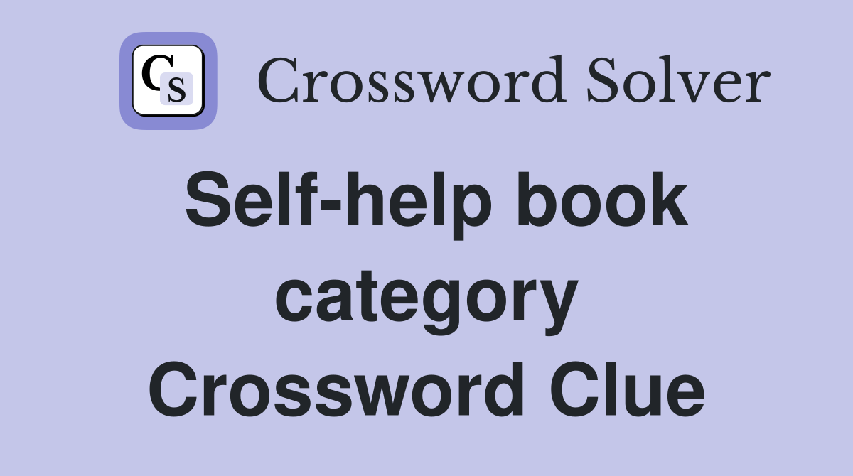 Self-help book category Crossword Clue