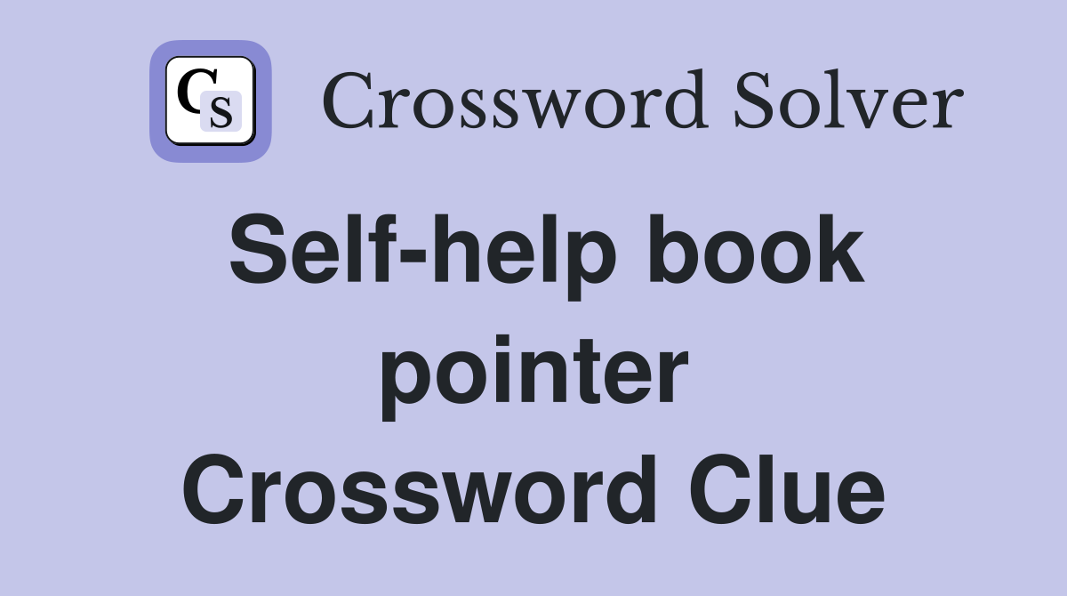 Self-help book pointer Crossword Clue