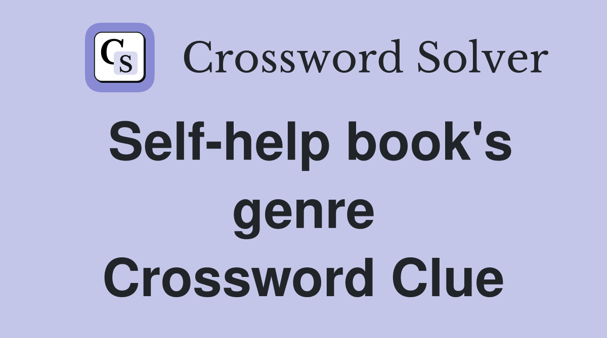 Self-help book's genre Crossword Clue