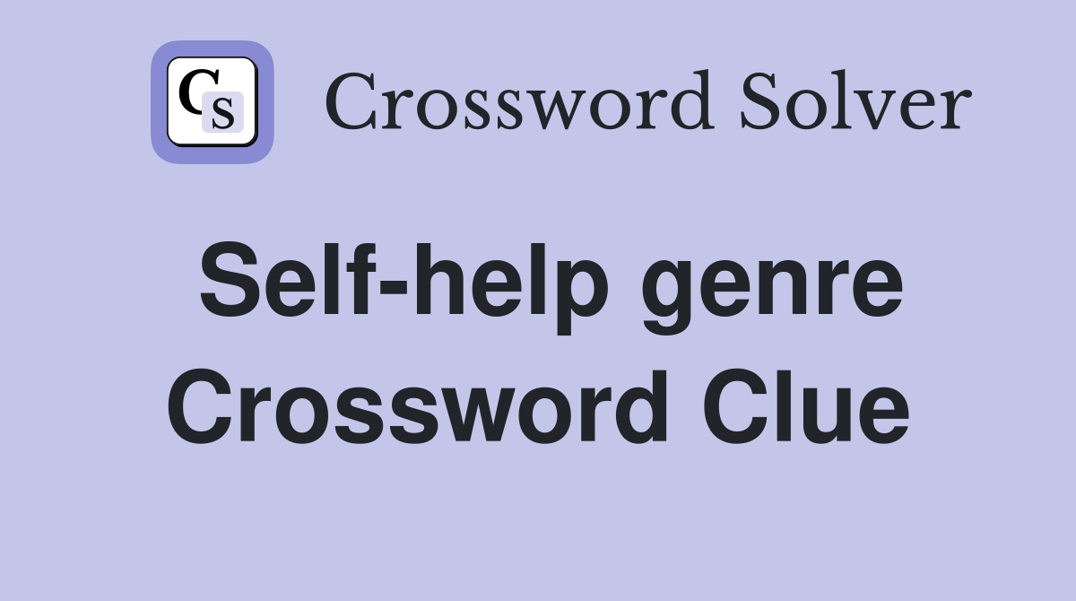 Self-help genre Crossword Clue