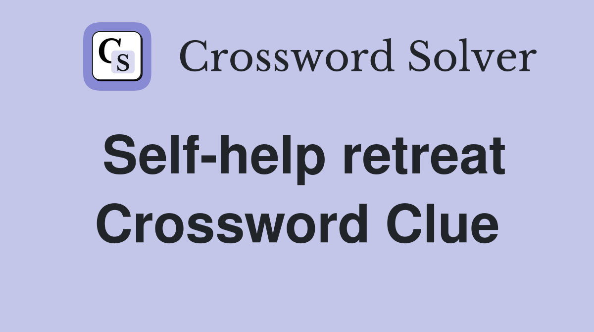 Self-help retreat Crossword Clue