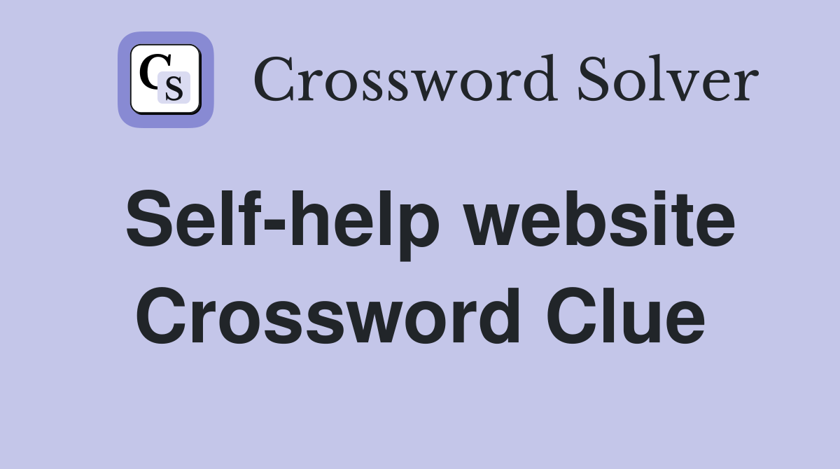 Self-help website Crossword Clue