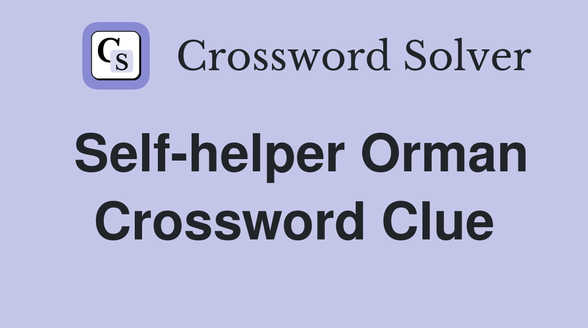 Self-helper Orman Crossword Clue